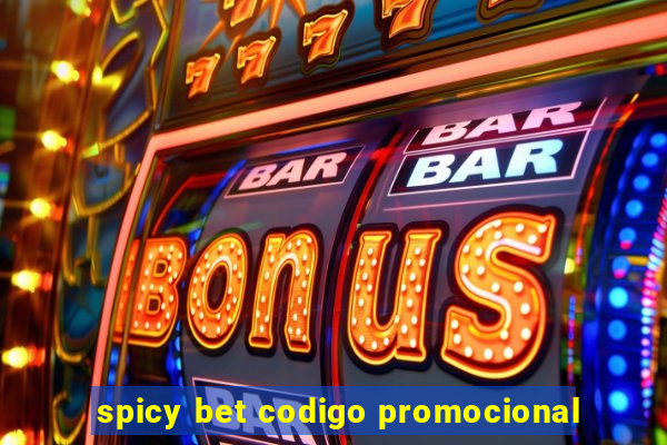 spicy bet codigo promocional